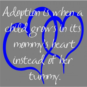 ... in my life was being adopted n this quote is 100% true Adoption Quotes