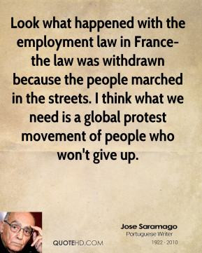Jose Saramago - Look what happened with the employment law in France ...