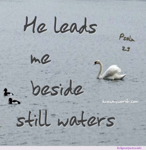 He leads me beside still waters