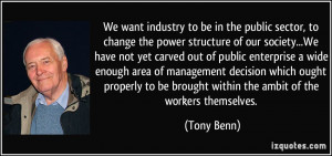 We want industry to be in the public sector, to change the power ...