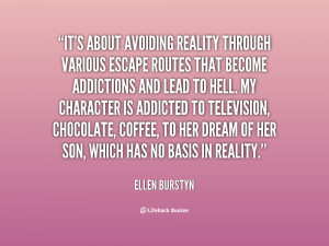 quote-Ellen-Burstyn-its-about-avoiding-reality-through-various-escape ...