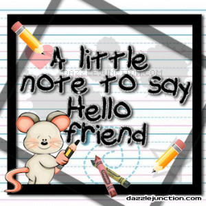 little note to say hello friend