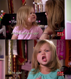 15 Quotes From Kids On Toddlers And Tiaras. Hilarious, Wise, and ...