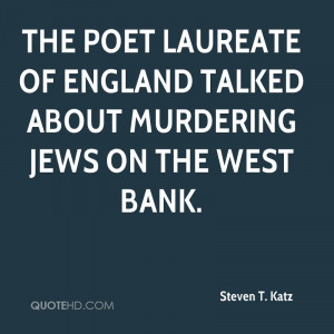 The poet laureate of England talked about murdering Jews on the West ...