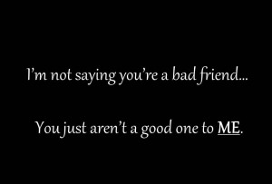 sorry quotes not saying youre a bad friend you good friend my quotes ...