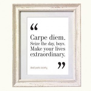 Movie Quote - Dead Poets Society. Typography Print. 8x10 on A4 ...