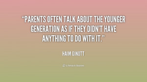 Parents often talk about the younger generation as if they didn't have ...