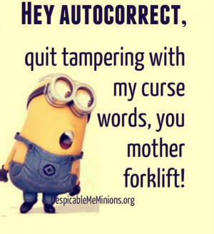 hey autocorrect hey autocorrect quit tampering with my curse words you ...