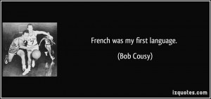 French Was My First Language Bob Cousy