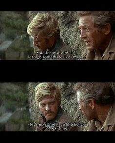 ... . -Next time... - Butch Cassidy and the Sundance Kid | Movie Quotes