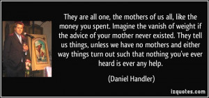 , the mothers of us all, like the money you spent. Imagine the vanish ...