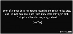 Soon after I was born, my parents moved to the South Florida area, and ...