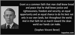 Grant us a common faith that man shall know bread and peace that he ...
