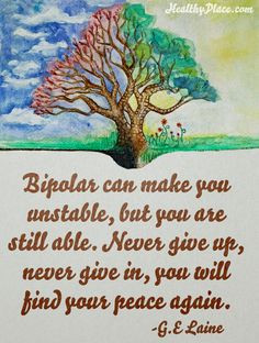 Quote on bipolar: Bipolar can make you unstable, but you are still ...