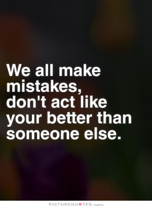 Mistake Quotes We All Make Mistakes Quotes