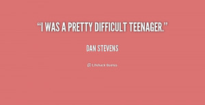 Difficult Teenager Quotes
