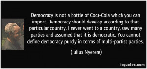 import. Democracy should develop according to that particular country ...