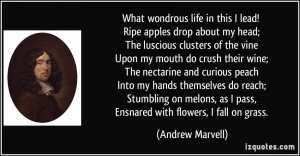 in this I lead! Ripe apples drop about my head; The luscious clusters ...