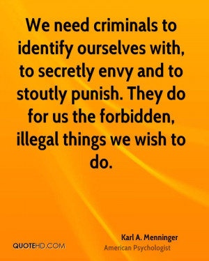 ... punish. They do for us the forbidden, illegal things we wish to do