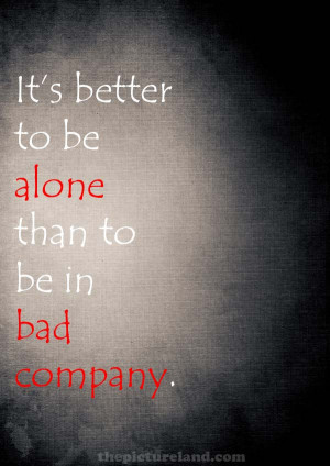 Quote Its Better To Be Alone With Picture