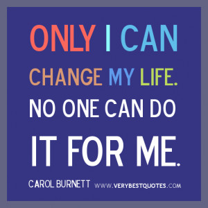 Positive Quotes –Sayings –Words-Messages – Thoughts - Only I can ...