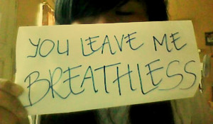 ... hate why i get in easily and he just leave me leave me breathless