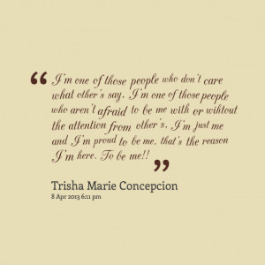 Quotes Picture: i'm one of those people who don't care what other's ...