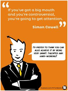 Quotes - “If you’ve got a big mouth and you’re controversial ...
