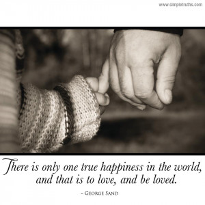 happy quotes and happiness Quotes : Is to Love and be Loved