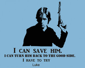 Wall Decals Luke Star Wars Quote De cal I Can Save Him Sayings Sticker ...