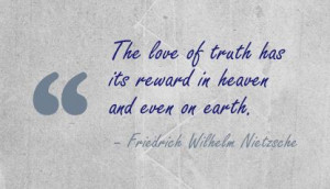 ... of truth has It’s reward in heaven and even on Earth ~ Earth Quote
