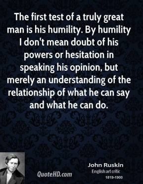 Great+Humility+Quotes | the first test of a truly great man is his ...
