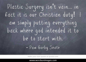 Plastic Surgery Quotes Quotations Plastic Surgery Quotes Quotations ...