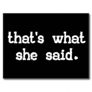 That's what she said - Office Saying Postcard