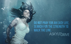 ... strength to walk the line. - from the song 