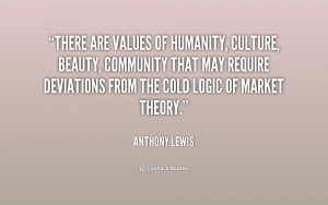There are values of humanity, culture, beauty, community that may ...