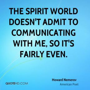 Howard Nemerov - The spirit world doesn't admit to communicating with ...