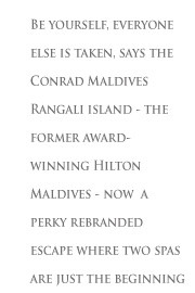 The Conrad Maldives offers one of the best Maldives spa resort ...