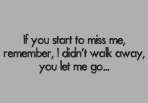 Remember, you let me go.....