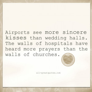 Airports see more sincere kisses | Sincerity quote picture quote