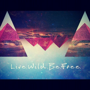 live wild be free