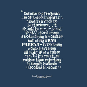 Quotes Picture: despite the frequent use of the frankenstein name as a ...