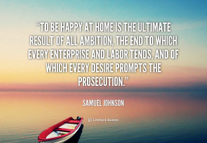 quote-Samuel-Johnson-to-be-happy-at-home-is-the-91775.png