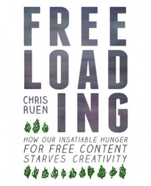 Freeloading: How our insatiable hunger for free content starves ...