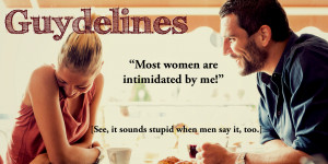 Most Women Are Intimidated By Me