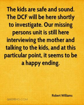 The kids are safe and sound. The DCF will be here shortly to ...