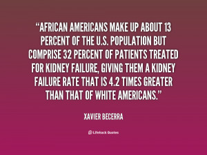 File Name : quote-Xavier-Becerra-african-americans-make-up-about-13 ...