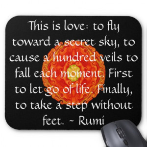 Rumi Quote - famous spiritual author, sufi mystic Mouse Pad