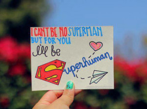» Picture Quotes » Sweet » I can’t be no superman but for you ...