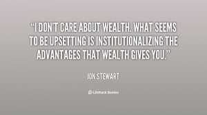 quote-Jon-Stewart-i-dont-care-about-wealth-what-seems-125197.png